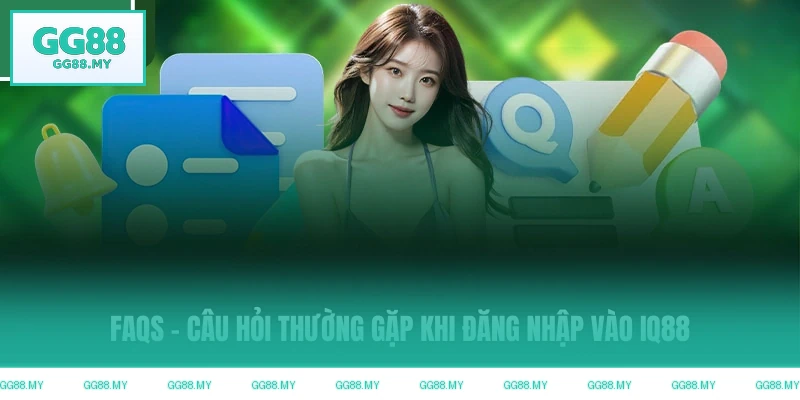 Câu hỏi thường gặp khi đăng nhập GG88