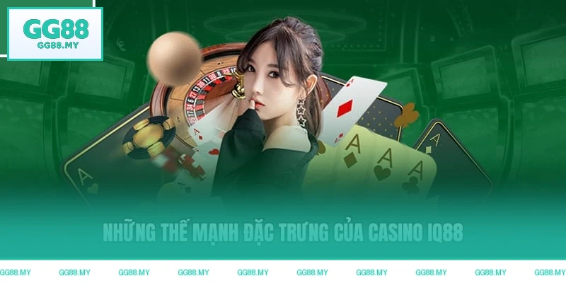 Những thế mạnh đặc trưng của casino GG88