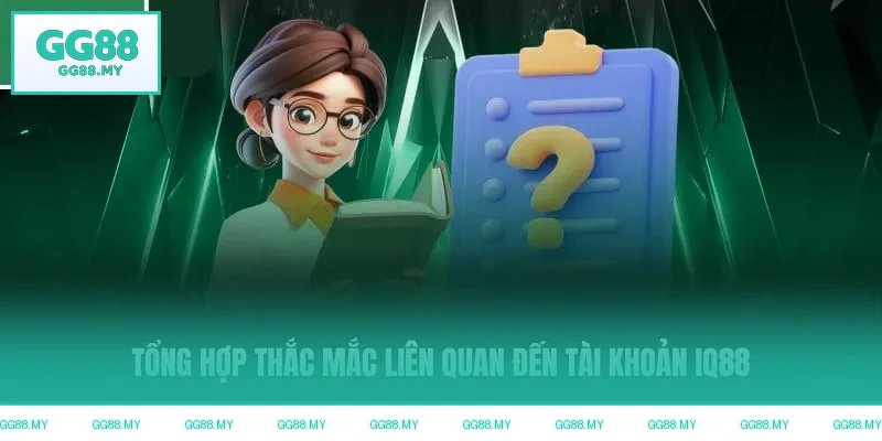 Câu hỏi thường gặp GG88 về tài khoản