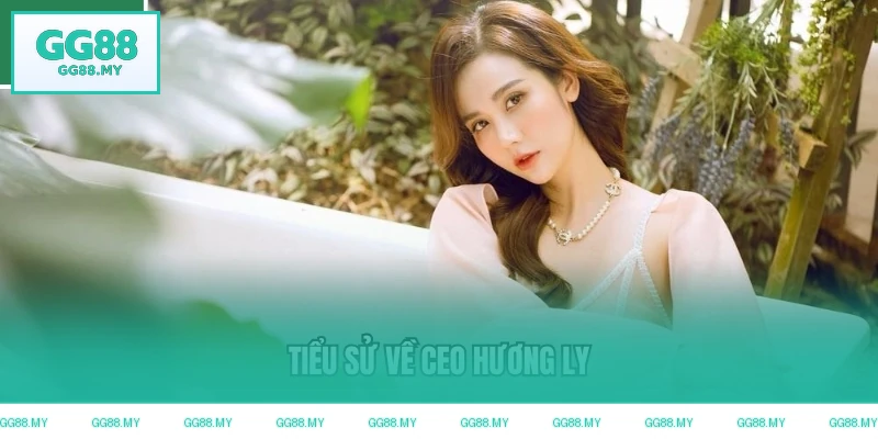 Tiểu sử về CEO Hương Ly