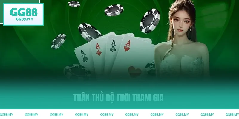 Chơi có trách nhiệm GG88 tuân thủ độ tuổi