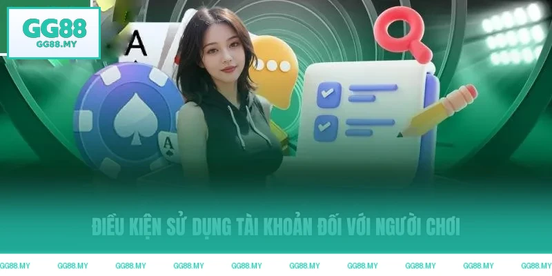 Điều khoản điều kiện GG88 đối với người chơi