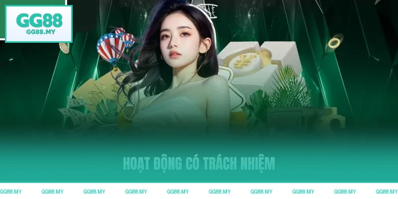 Cấp giấy phép hoạt động GG88 khi hoạt động trách nhiệm
