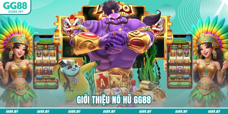Giới thiệu nổ hũ GG88